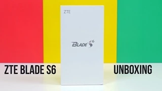 ZTE Blade S6 unboxing and first look