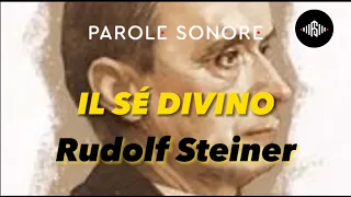 Rudolf Steiner - IL SÉ DIVINO - Parole Sonore