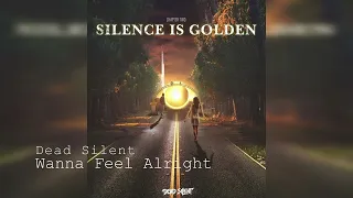Dead Silent - Wanna Feel Alright (slowed)