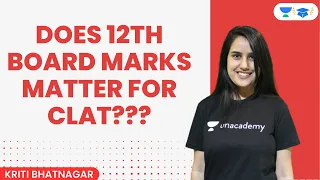 Does 12th Board Marks matter for CLAT  l Unacademy LAW l CLAT 2021 l Kriti Bhatnagar