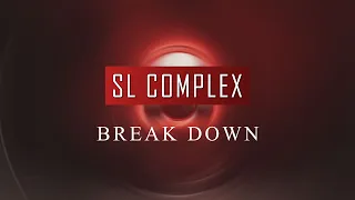 SL Complex - Break Down (Radio Edit)