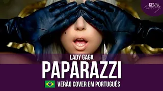 Paparazzi- Lady Gaga (Versão em português)