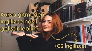 İngilizce nasıl geliştirilebilir ve ben İngilizceyi nasıl öğrendim?