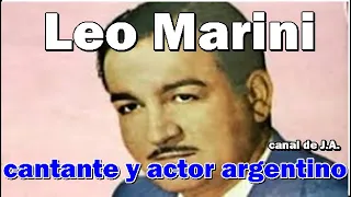 Biografía de Leo Marini cantante y actor argentino