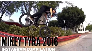 BMX: Mikey Tyra 2016 Instagram Compilation