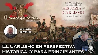 El Carlismo en perspectiva histórica (y para principiantes) - El pasado que no pasa 26