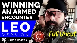 Winning an Armed Encounter with Jared Reston | Uncut LEO Version