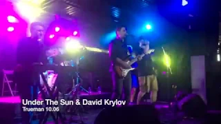 Under The Sun & David Krilov (LIVE IN TRUEMAN 10.06.18)