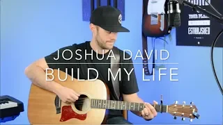 Joshua David - Build My Life (Pat Barrett/Housefires Acoustic Cover)