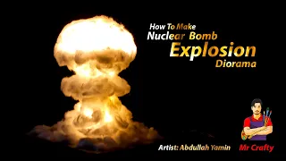 Nuclear Bomb Explosion Diorama | How To Make Atomic Bomb Explosion Diorama | Mr Crafty