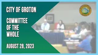 City of Groton Committee of the Whole  8/28/23