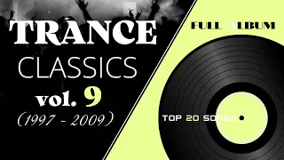 TRANCE CLASSICS - MIX #9 TOP 20 SONGS [1997-2009]