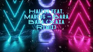 Hallux feat. Marcus - Bara Bara (Xaxa Remix)