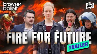 Fire for Future - Das Demo-Desaster | Trailer | Browser Ballett