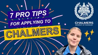 7 PRO TIPS for your Chalmers application