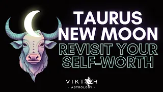 Taurus New Moon | Revisiting Your Self-Worth