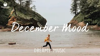 December Mood 🍃 Morning Vibes Songs Playlist (indie pop music mix)