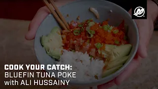 Cook Your Catch: Bluefin Tuna Poke with Ali Hussainy