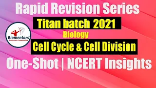 Titan Batch 2021 - Cell Cycle and Cell Division | Rapid Revision Series | One-Shot | NCERT Insights