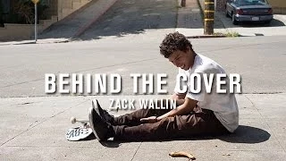 Behind The Cover: Zack Wallin - TransWorld SKATEboarding