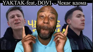 YAKTAK feat. DOVI - Чекає вдома | REACTION