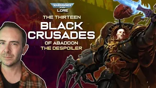 The 13 BLACK CRUSADES of ABADDON the DESPOILER | Warhammer 40k Lore