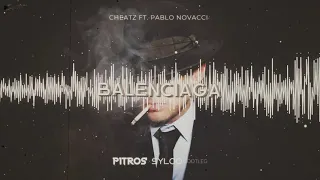 Cheatz ft. Pablo Novacci - BALENCIAGA (PitroS x Syloo BOOTLEG) 2K21