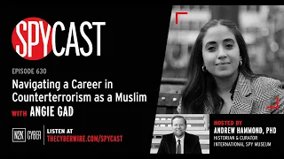 SpyCast - Navigating a Career in Counterterrorism as a Muslim – with Angie Gad