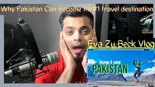 American Reaction to Why Pakistan Can become the #1 Travel Destination in the World - Eva Zu Beck