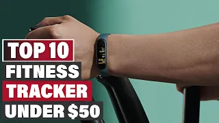 Best Fitness Tracker Under $50 In 2024 - Top 10 Fitness Tracker Under $50 Review