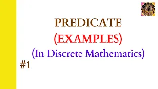 1. Predicate || Predicate examples || Discrete Mathematics #Predicates