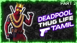 Deadpool Thug Life   Deadpool Thug Life Tamil   Deadpool Thug Life in Tamil   Tamil Thug Life720P HD