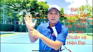 Bài 1: Hướng dẫn cách cầm vợt tennis cơ bản chuẩn [ Tennis Cơ Bản ]