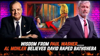 (WOW) My Rebuke Of Al Mohler On David & Bathsheba | Paul Washer | Biblical Wisdom