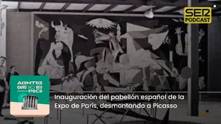 Acontece que no es poco | Se inaugura el pabellón español de la Expo de París, desmontando a Picasso