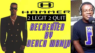 HAMMER - 2 LEGIT 2 QUIT - RECRIADO POR DEHCO WANLU 🟢