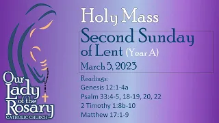 The Holy Mass  -  Second Sunday of Lent  - March 5, 2023.