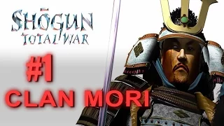 MORI CAMPAIGN - Shogun Total War Gameplay #1