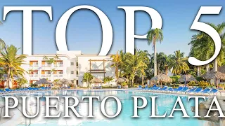 TOP 5 BEST all-inclusive resorts in PUERTO PLATA, Dominican Republic [2023, PRICES, REVIEWS]