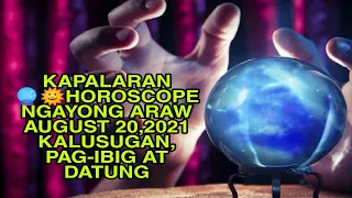 KAPALARAN 🔮🌞HOROSCOPE NGAYONG ARAW AUGUST 20,2021 KALUSUGAN PAG-IBIG AT DATUNG - APPLE PAGUIO7