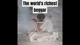 World's richest beggar #weirdfacts #truelifestory #beggars