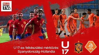 U17-es felkészülési mérkőzés: Spanyolország-Hollandia (2022.10.13., stream)