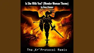 Is She with You? (Wonder Woman Theme) (The Kr Protocol Remix)