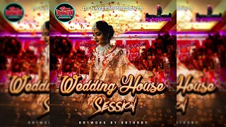 Wedding House Session By DJ Nayeem