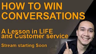 How To Win Conversations - A lesson in Life and Customer Service