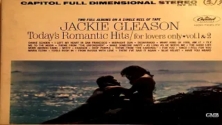 Jackie Gleason Plays Today's Romantic Hits For Lovers Only Vol  1  & 2