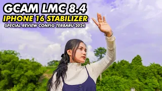 Terbaru🔥 Config iPhone 16 Pro Stabilizer Gcam Lmc 8.4 Bisa Cinematic, Ultrawide & Video Stabil‼️