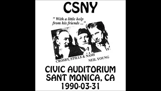 Crosby Stills Nash Young - 1990-03-31 - Sant Monica, CA @ Civic Auditorium [Audio]