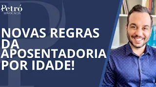 NOVAS REGRAS PARA SE APOSENTAR POR IDADE!