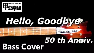 Hello, Goodbye (The Beatles - Bass Cover) 50th Anniversary